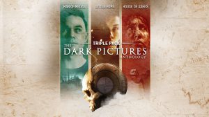 The Dark Pictures Anthology – Triple Pack